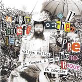 Valses molles et Femmes à barbe