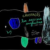 Crustacés - Les Sessions englouties